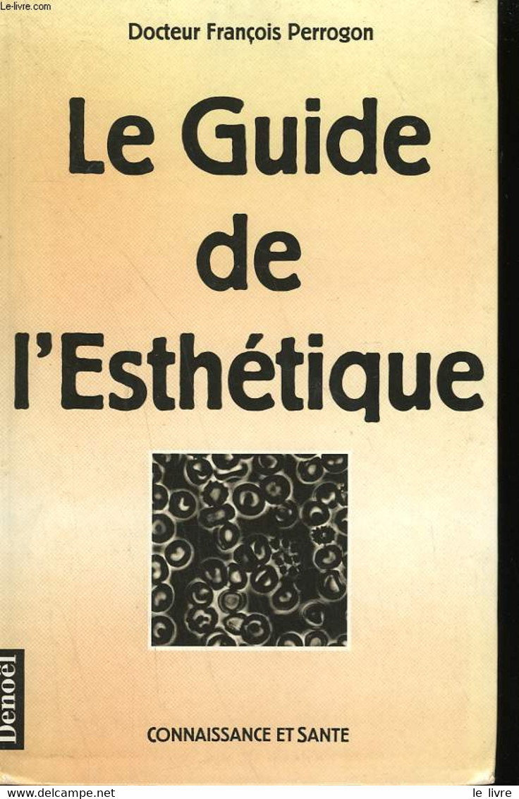 LE GUIDE DE L'ESTHETIQUE. - PERROGNON FRANCOIS. - 991 - Livres