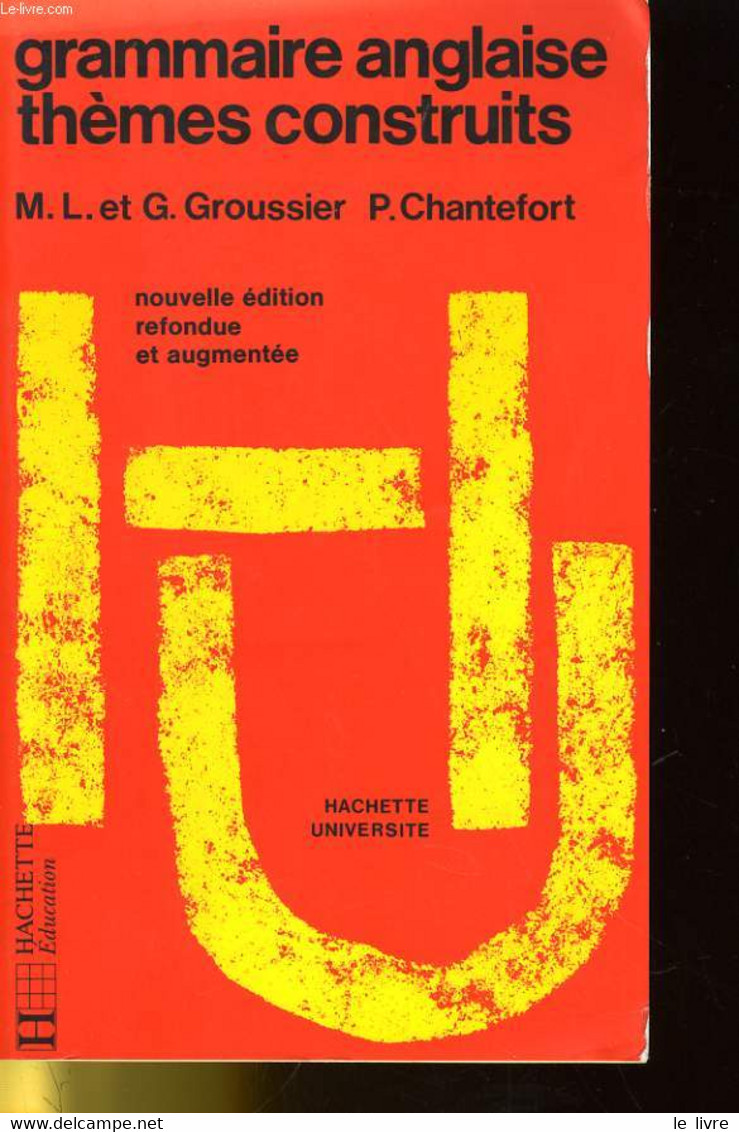 GRAMMAIRE ANGLAISE THEMES CONSTRUITS - M.L. ET G. GROUSSIER / P. CHANTEFORT - 1990 - Engelse Taal/Grammatica