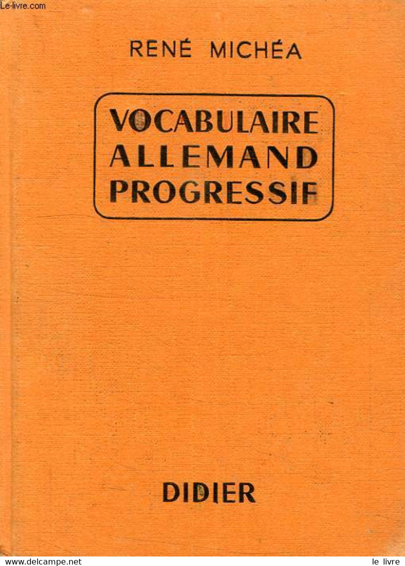 VOCABULAIRE ALLEMAND PROGRESSIF - MICHEA RENE - 1967 - Atlanten