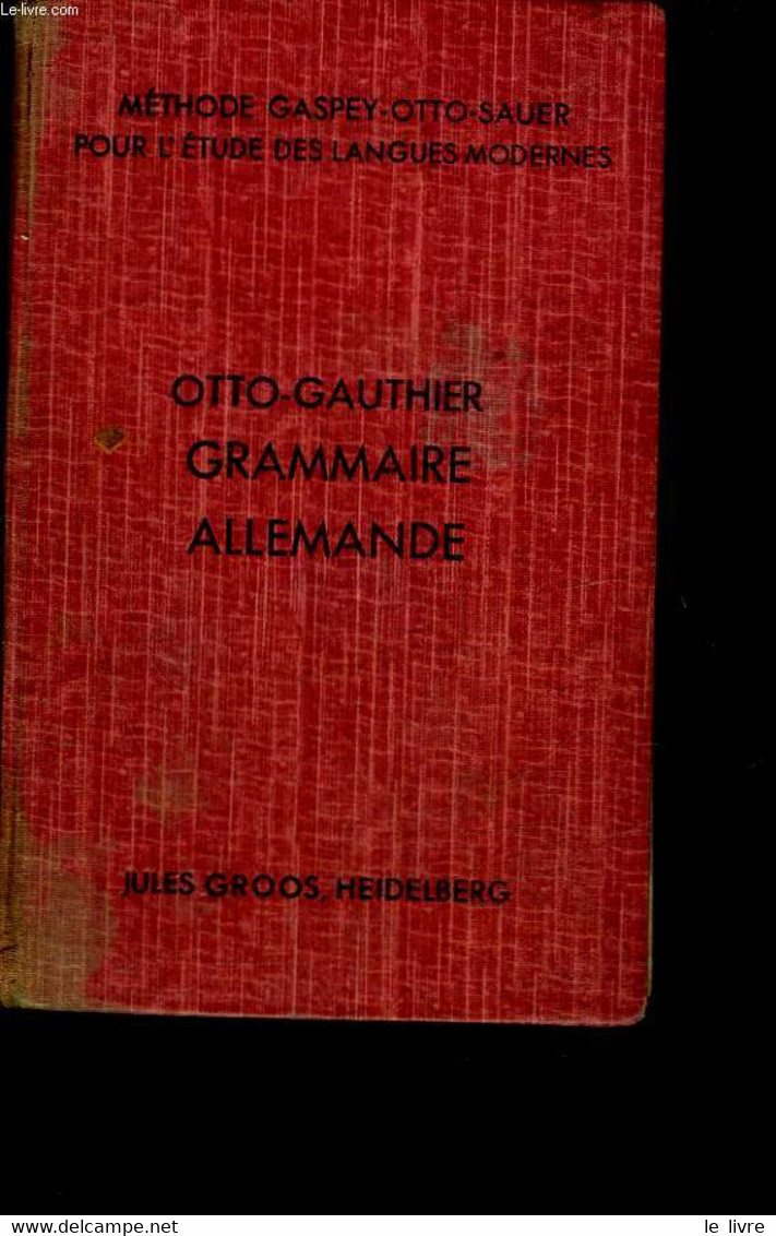 METHODE GASPEY-OTTO-SAYER - GRAMMAIRE ALLEMANDE AVEC DE NOMBREUX EXERCICES DE TRADUCTION, DE LECTURE ET DE CONVERSATION - Atlas