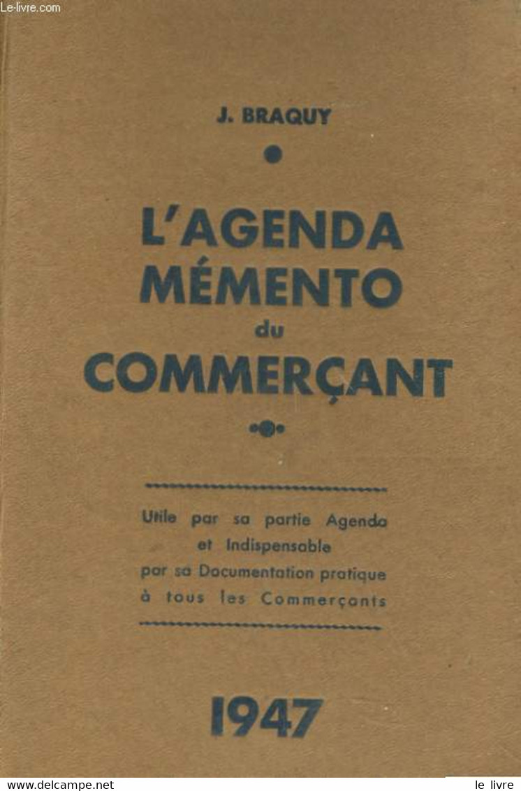 L'AGENDA MEMENTO DU COMMERCANT - J. BRAQUY - 1947 - Blanco Agenda