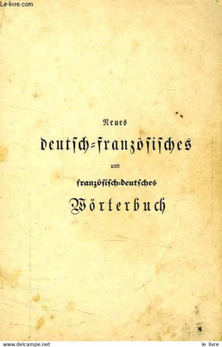 NEUES DEUTSCH-FRANZOSISCHES, UND FRANZOSISCH-DEUTSCHES WORTERBUCH - ROTTECK K., KISTER G. - 0 - Atlanten