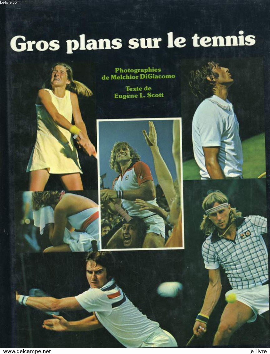 GROS PLANS SUR LE TENNIS - ELCIOR DIGIACOMO / EUGENE L. SCOTT - 1979 - Livres