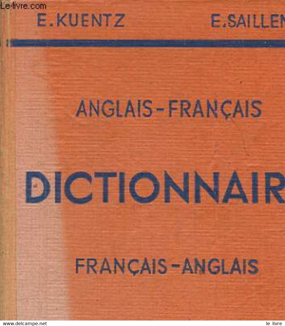 DICTIONNAIRE ANGLAIS-FRANCAIS ET FRANCAIS-ANGLAIS - KUENTZ E. - SAILLENS E. - 1946 - Wörterbücher