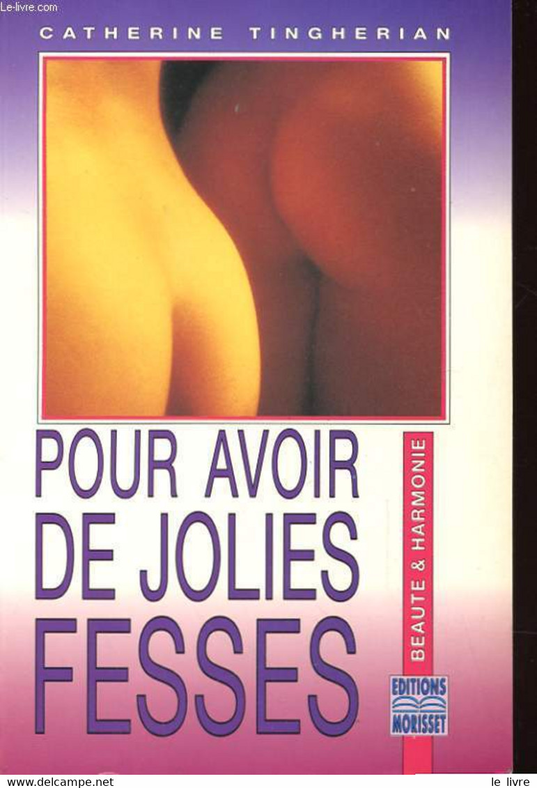 POUR AVOIR DE JOLIES FESSES - TINGHERIAN CATHERINE - 1993 - Livres