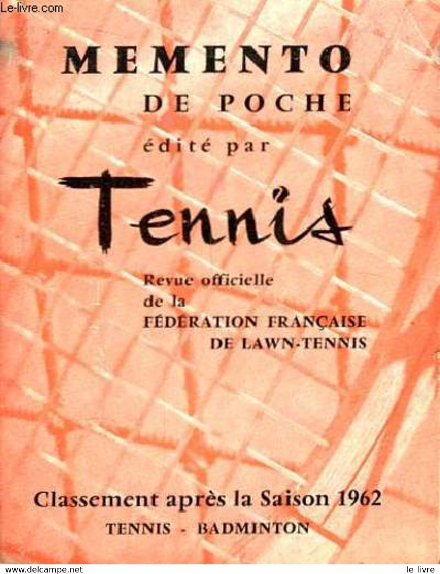 Mémento De Poche édité Par Tennis. Classement Après La Saison De 1962 - Tennis, Badmington. - FEDERATION FRANCAISE DE LA - Books