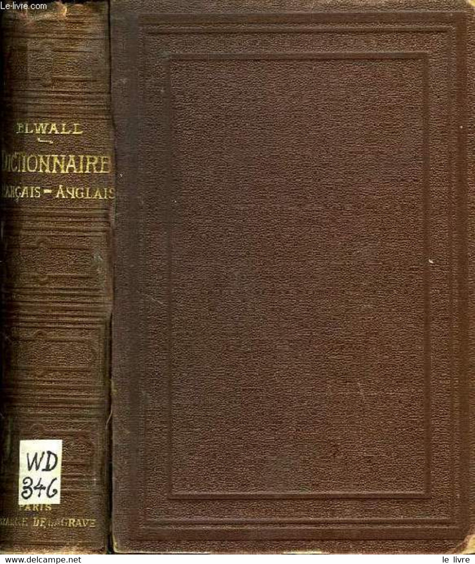 DICTIONNAIRE FRANCAIS-ANGLAIS, A L'USAGE DES ETABLISSEMENTS D'INSTRUCTION PUBLIQUE ET DES GENS DU MONDE - ELWALL ALFRED - Dictionnaires, Thésaurus