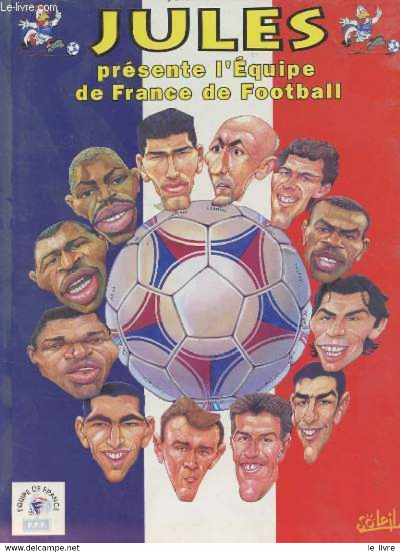 JULES PRESENTE L'EQUIPE DE FRANCE DE FOOTBALL - JEAN PARET - 1998 - Boeken