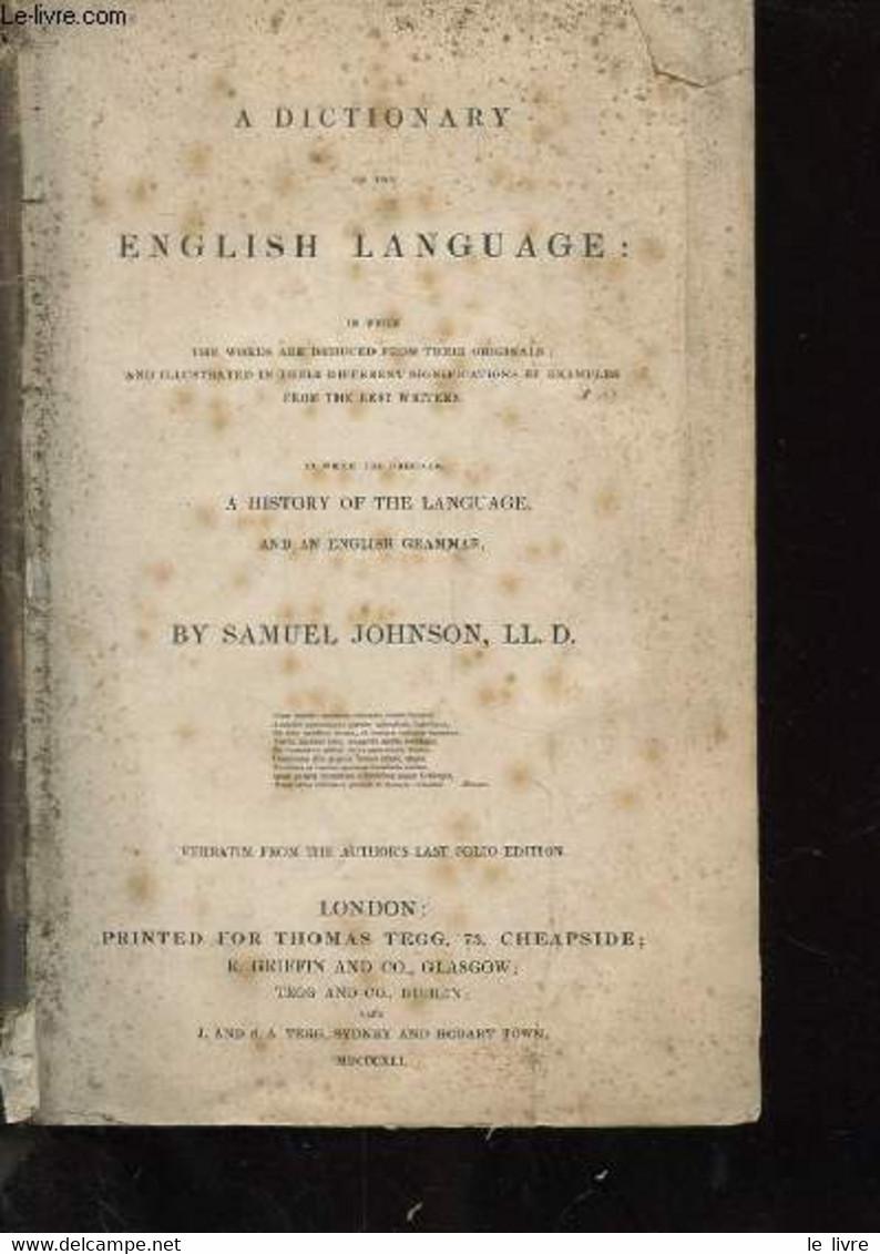 A DICTIONARY OF THE ENGLISH LANGUAGE: IN WHICH THE WORDS ARE DEDUCED FROM THEIR ORIGINALS; AND ILLUSTRATED IN THEIR DIFF - Dictionaries, Thesauri