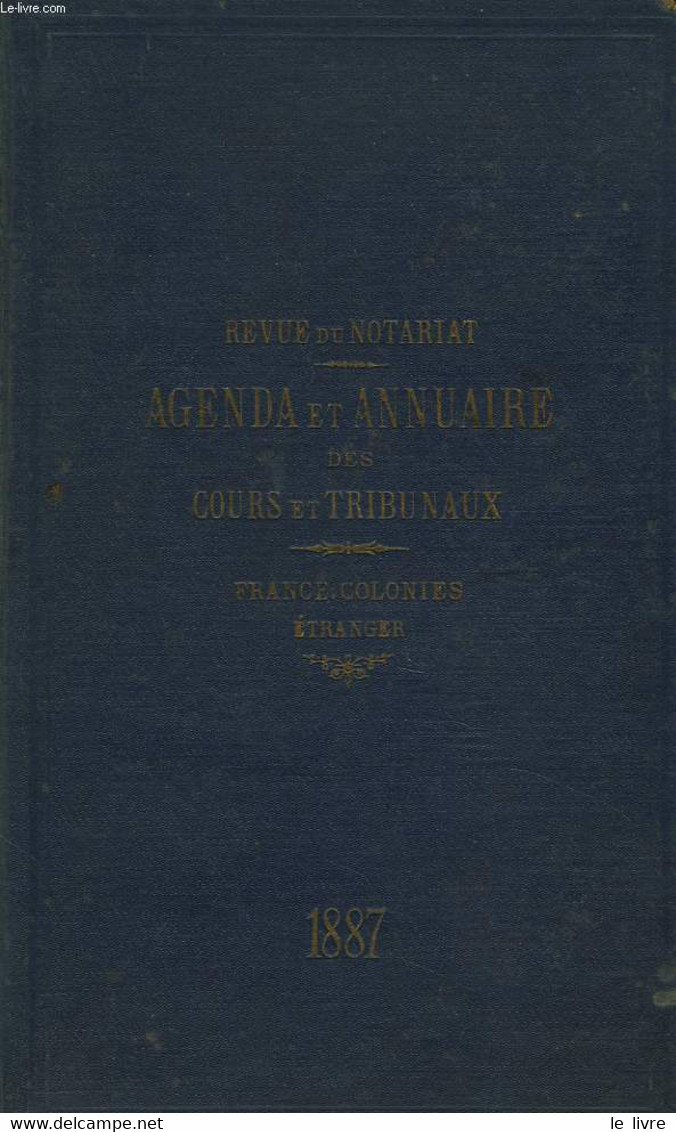 REVUE DU NOTARIAT. AGENDA ET ANNUAIRE DES COURS ET TRIBUNAUX. FRANCE, COLONIES, ETRANGER - COLLECTIF - 1887 - Agenda Vírgenes