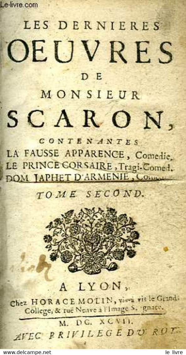 LES DERNIERES OEUVRES DE MONSIEUR SCARON, TOME II - SCARON (SCARRON PAUL) - 1697 - Jusque 1700