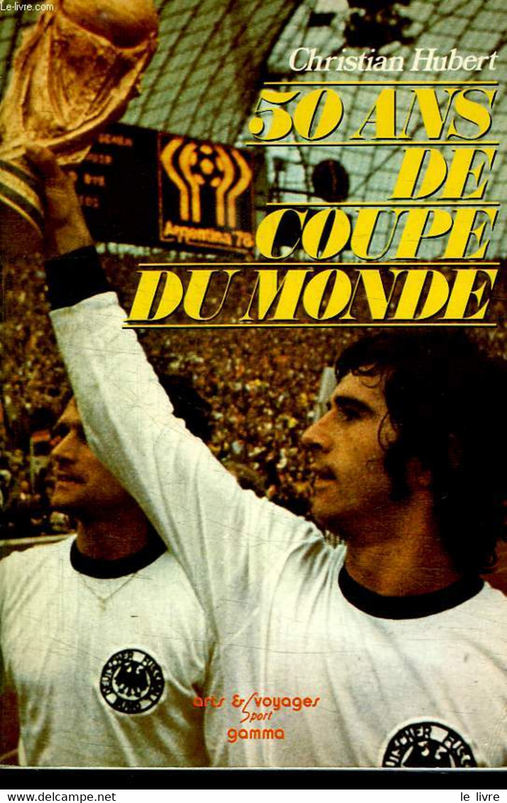 50 ANS DE COUPE DU MONDE. - HUBERT CHRISTIAN. - 1978 - Boeken