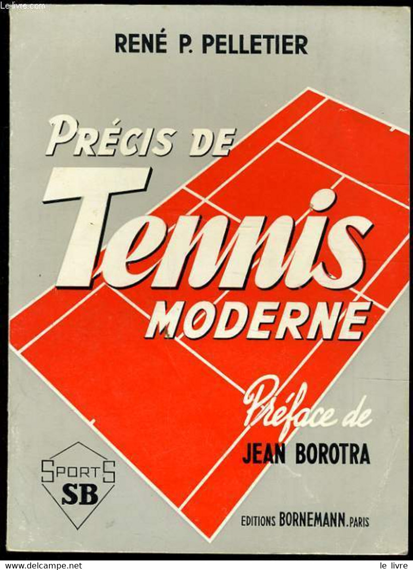 PRECIS DE TENNIS MODERNE - RENE P. PELLETIER - 1964 - Boeken