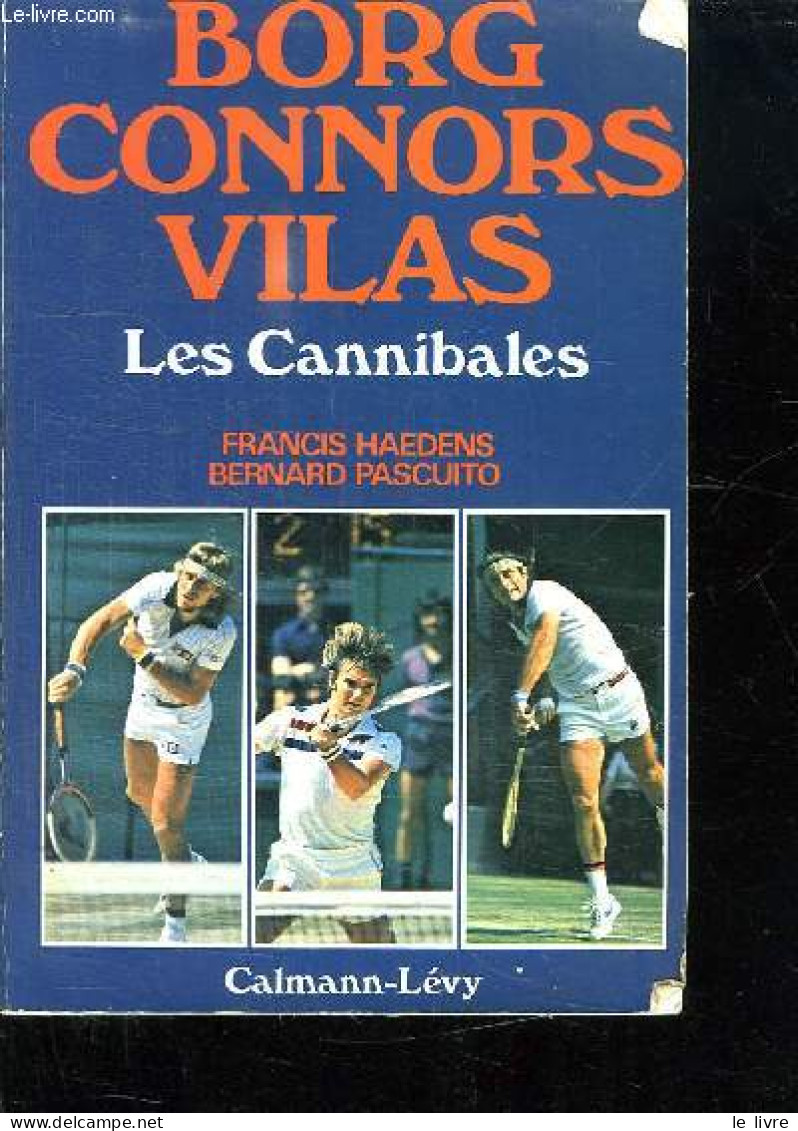 BORG CONNORS VILAS. LES CANNIBALES. - HAEDENS FRANCIS ET PASCUITO BERNARD. - 1978 - Libri