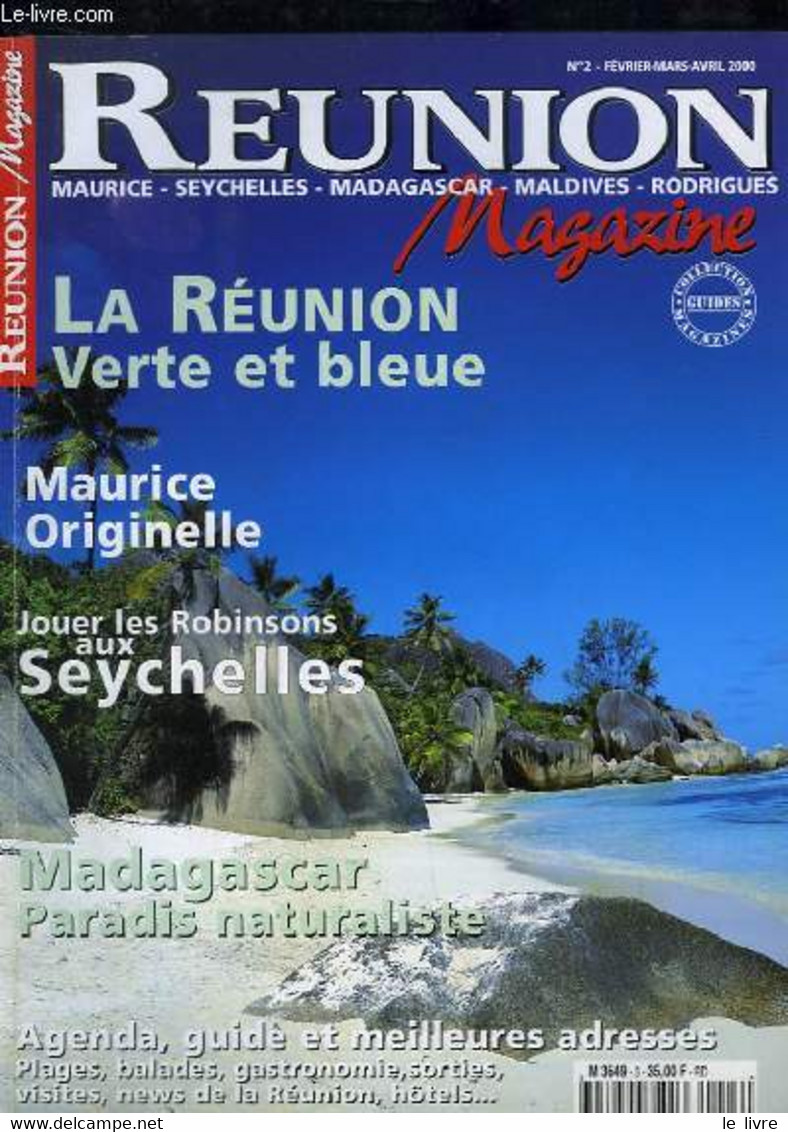 Réunion Magazine, N°2 : La Réunion Verte Et Bleue - Maurice Originelle - Jouer Les Robinsons Aux Seychelles - Madagascar - Outre-Mer