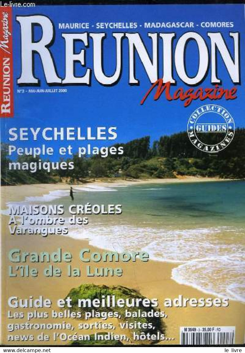 Réunion Magazine, N°3 : Seychelles, Peuple Et Plages Magiques - Maisons Créoles, à L'ombre Des Varangues - Grande Comore - Outre-Mer