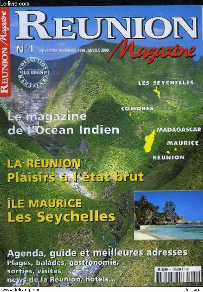 Réunion Magazine, N°1 : La Réunion, Plaisirs à L'état Brut - Île Maurice, Les Seychelles - Le Grand Spectacle Du Piton M - Outre-Mer