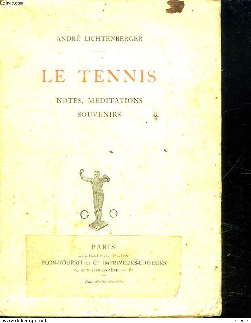 LE TENNIS. NOTES MEDITATIONS SOUVENIRS. - LICHTENBERGER ANDRE. - 1914 - Bücher