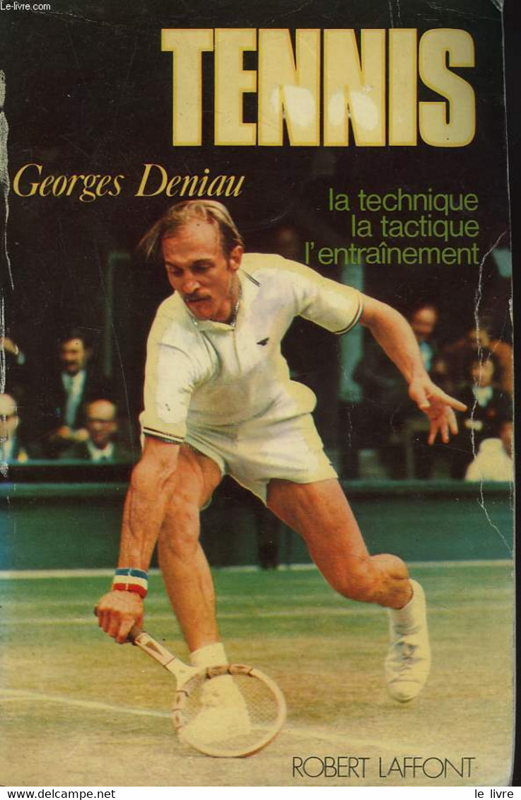 TENNIS. LA TECHNIQUE, LA TACTIQUE, L'ENTRAINEMENT. - GEORGES DENIAU - 1980 - Books