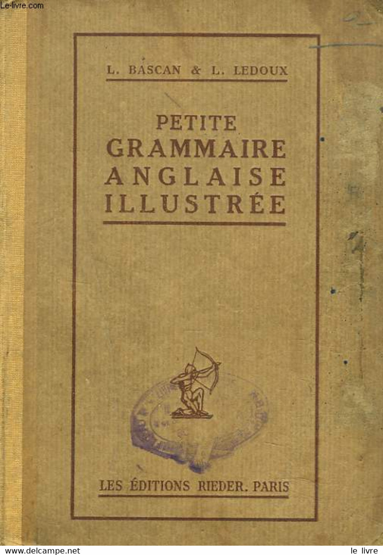PETITE GRAMMAIRE ANGLAISE ILLUSTREE - L. BASCAN & L. LEDOUX - 1927 - Inglés/Gramática