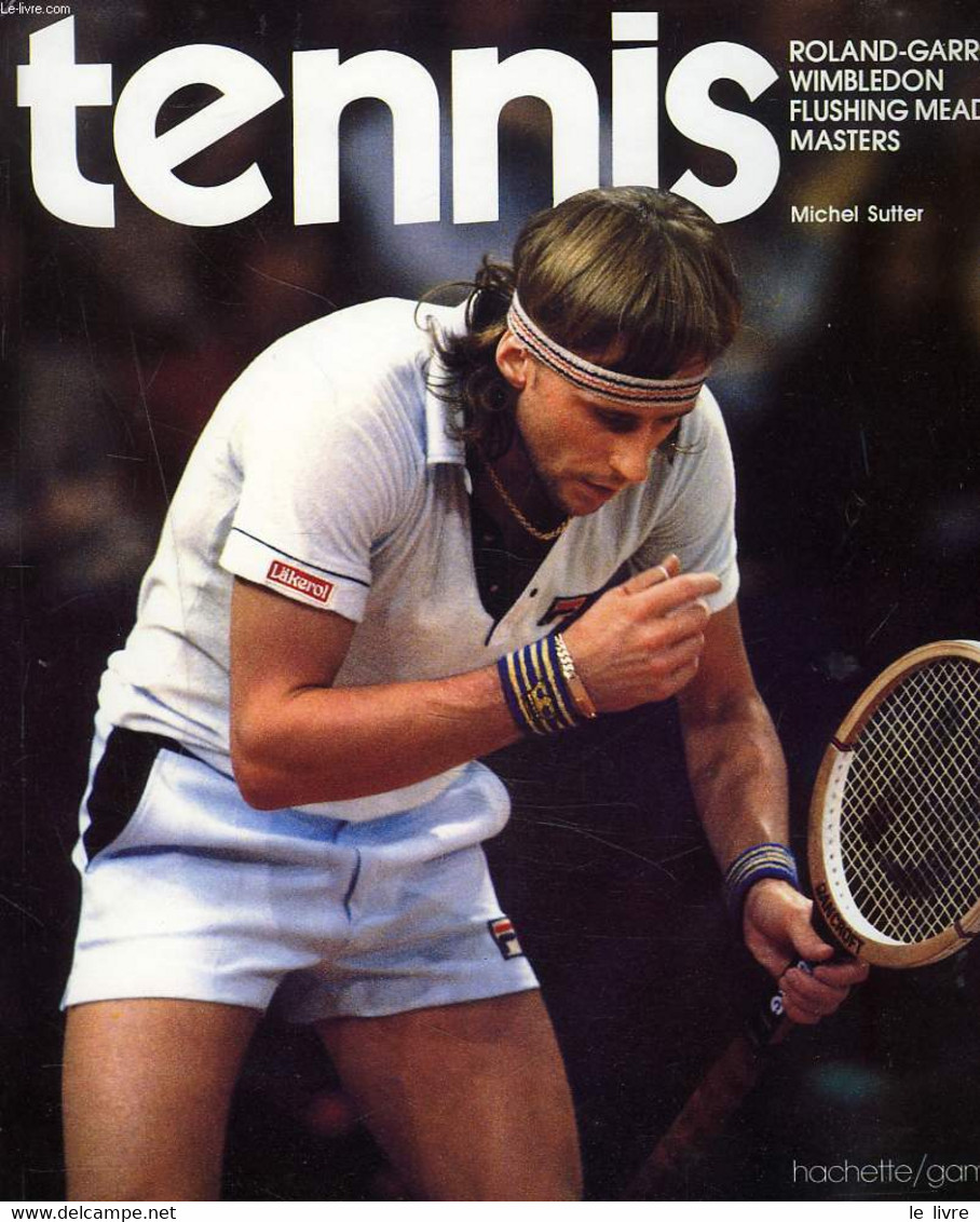 TENNIS. Roland-Garros, Wimbledon, Flushing Meadow, Masters. - MICHEL SUTTER - 1980 - Livres