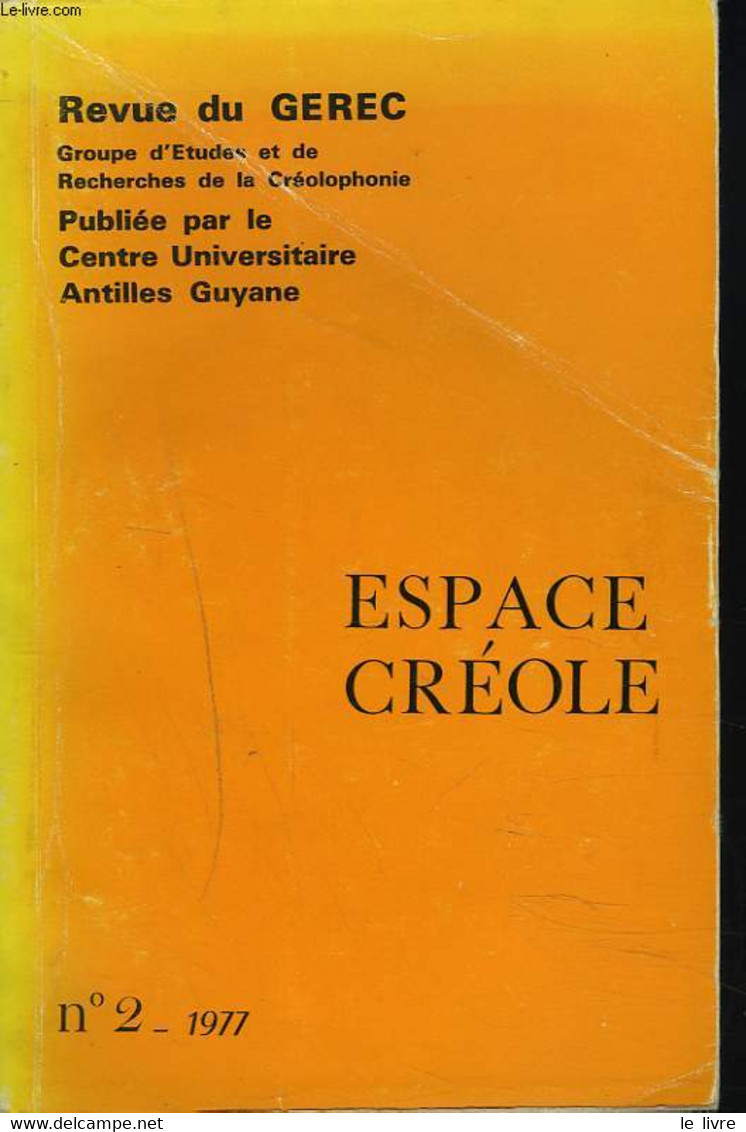 REVUE DU GEREC, GROUPE D'ETUDE ET DE RECHERCHES DE LA CREOLOPHONIE N°2, 1977. ESPACE CREOLE. - COLLECTIF - 1977 - Outre-Mer