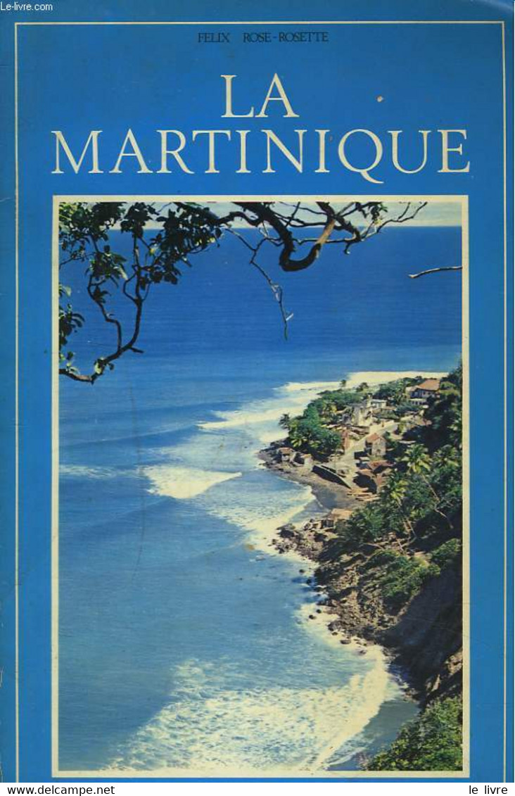 LA MARTINIQUE - FELIX ROSE-ROSETTE - 1972 - Outre-Mer