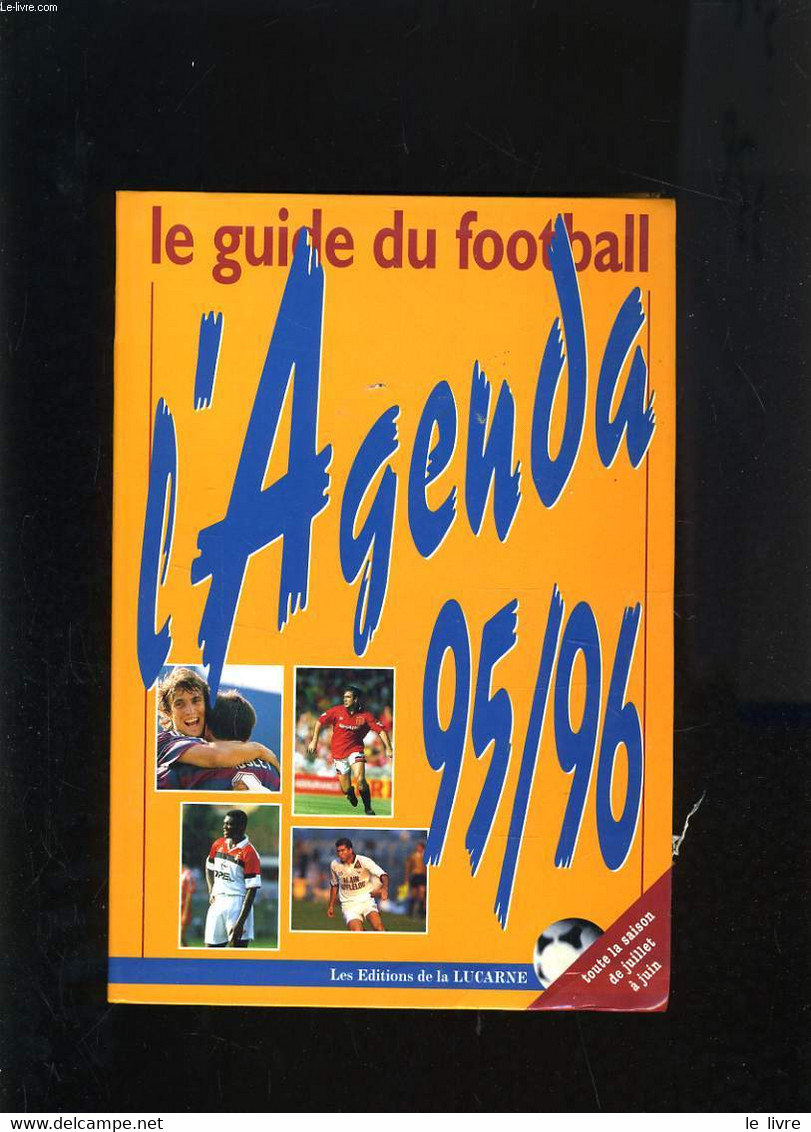 LE FUIDE DU FOOTBAL AGENDA 95-96 - TOUTE LA SAISON DE JUILLET A JUIN - COLLECTIF - 1995 - Boeken