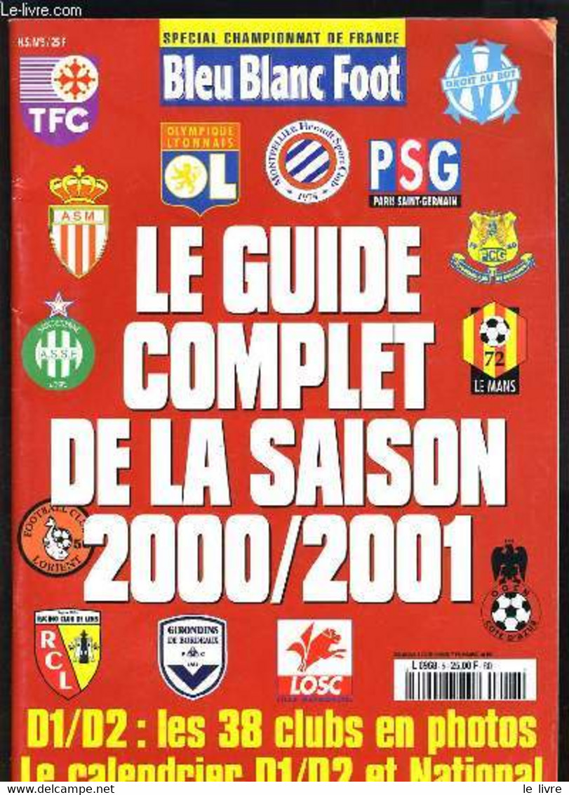 BLEU BLANC FOOT HS N°5 - SPECIAL CHAMPIONNAT DE FRANCE - LE GUIDE COMPLET DE LA SAISON 2000/2001 - COLLECTIF - 2000 - Boeken