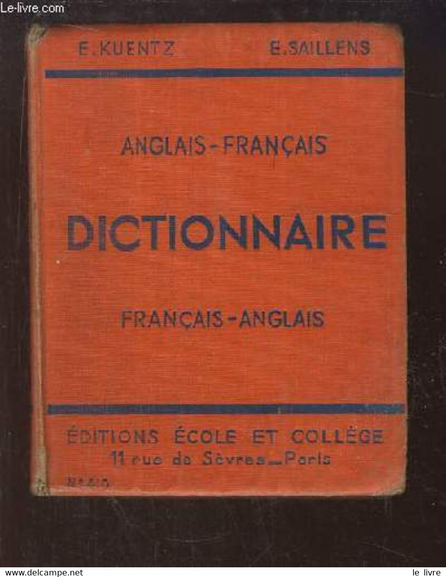 Dictionnaire Anglais - Français Et Français - Anglais. - KUENTZ E. Et SAILLENS E. - 1944 - Dizionari, Thesaurus