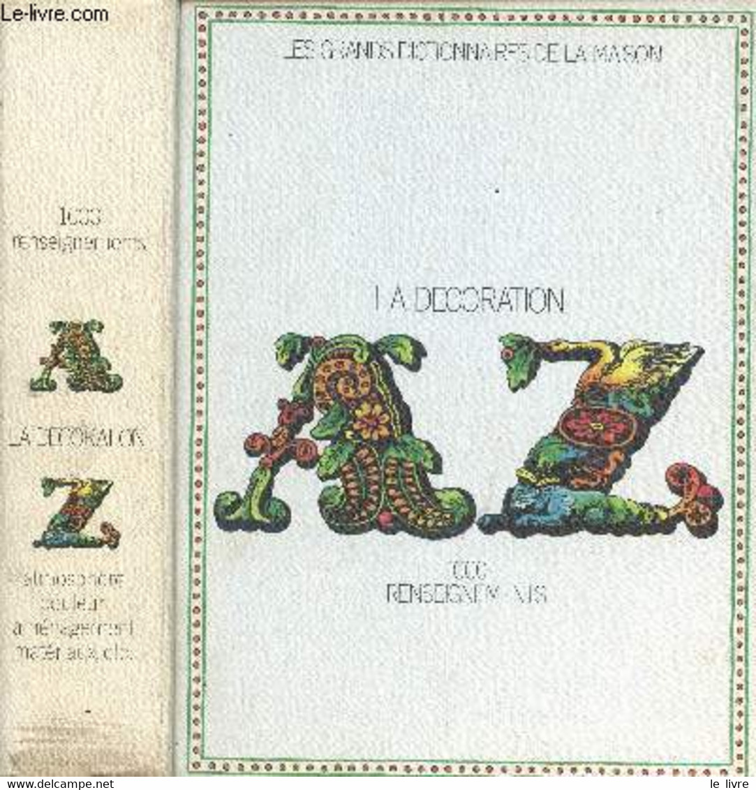 LES GRANDS DICTIONNAIRES DE LA MAISON / LA DECORATION DE A à Z - 1000 RENSEIGNEMENTS. - COLLECTIF - 1973 - Bücher
