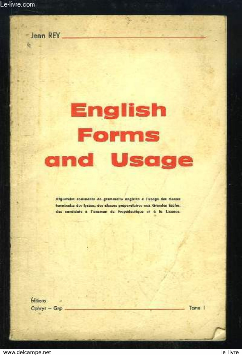 English Forms And Usages. TOME 1 - REY Jean - 1968 - Engelse Taal/Grammatica