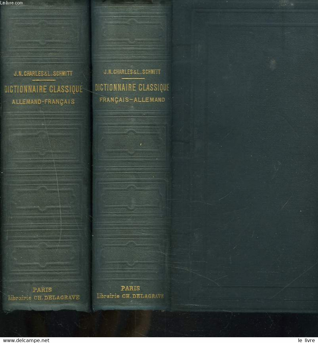 DICTIONNAIRE CLASSIQUE FRANCAIS-ALLEMAND / ALLEMAND FRANCAIS EN 2 VOLUMES. - J.-N. CHARLES, L. SCHMITT - 1899 - Atlanten