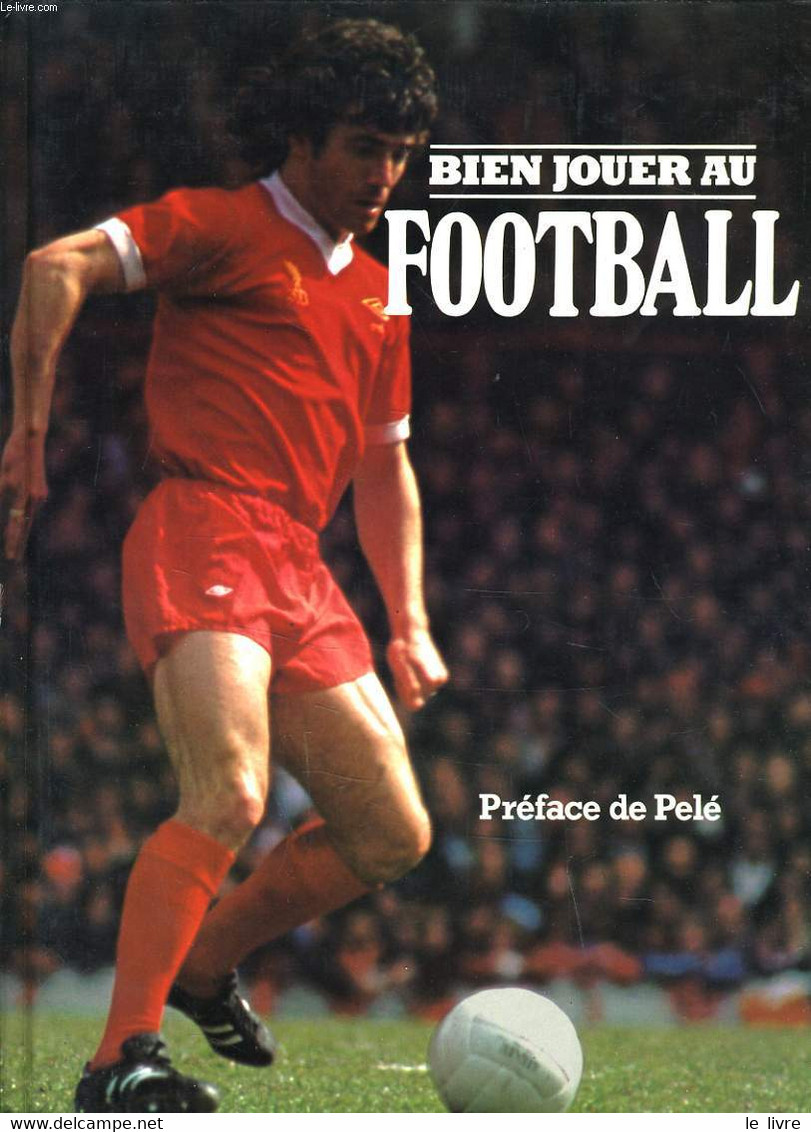 BIEN JOUER AU FOOTBALL - STAN LIVERSEDGE - 1979 - Boeken