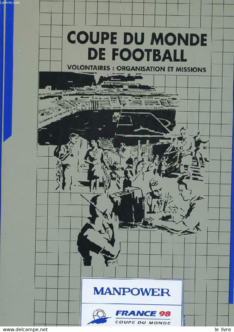 COUPE DU MONDE DE FOOTBALL. VOLONTAIRES: ORGANISATION ET MISSIONS - COLLECTIF - 1997 - Boeken