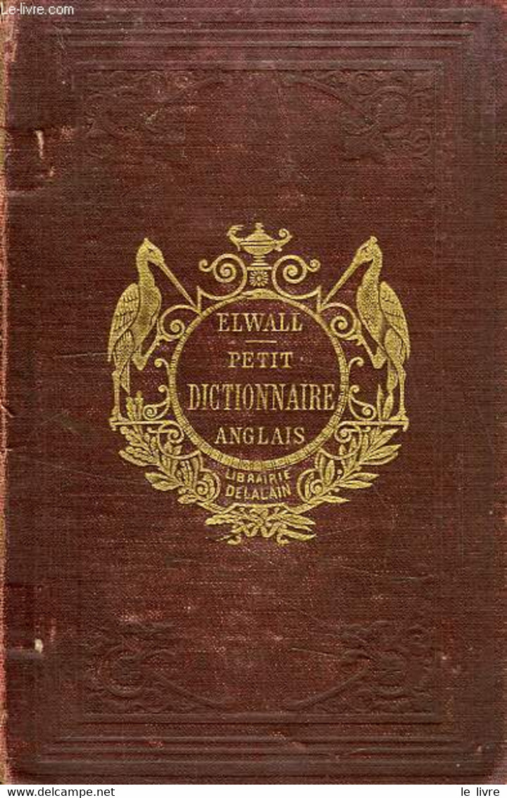 PETIT DICTIONNAIRE ANGLAIS-FRANCAIS ET FRANCAIS-ANGLAIS, A L'USAGE DES COURS ELEMENTAIRES - ELWALL ALFRED - 1909 - Dictionaries, Thesauri