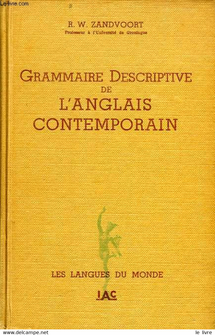 GRAMMAIRE DESCRIPTIVE DE L'ANGLAIS CONTEMPORAIN - ZANDVOORT R. W. - 1949 - English Language/ Grammar