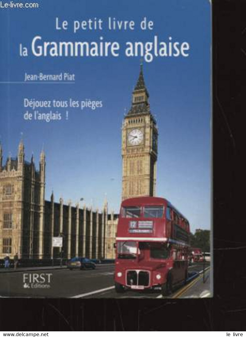 LE PETIT LIVRE DE LA GRAMMAIRE ANGLAISE - JEAN BERNARD PIAT - 2005 - Engelse Taal/Grammatica