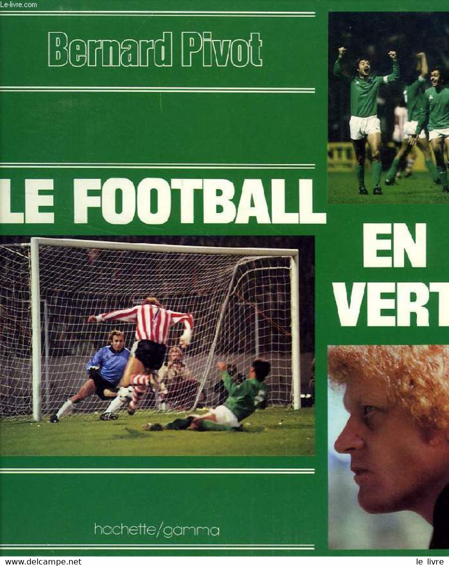 LE FOOTBALL EN VERT - PIVOT BERNARD - 1980 - Boeken