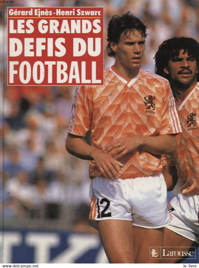LES GRANDS DEFIS DU FOOTBALL - GERARD EJNES - HENRI SZWARC - 1988 - Boeken