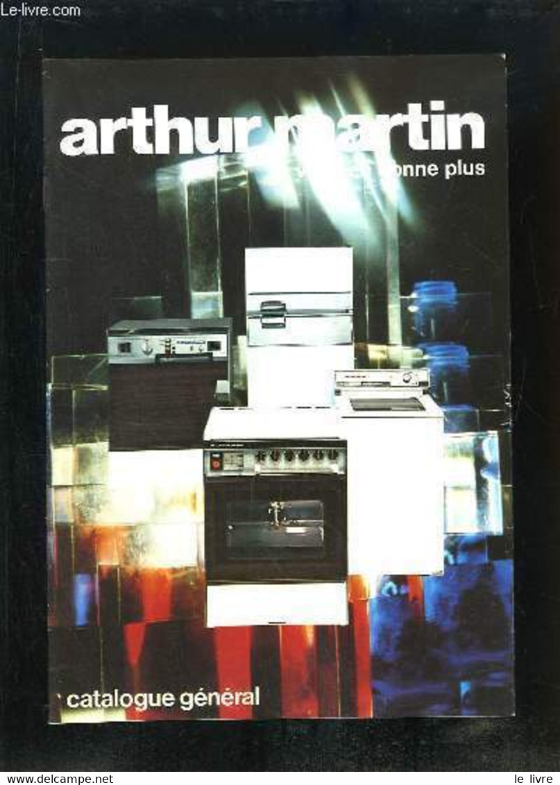 Catalogue Général Arthur Martin. - ARTHUR MARTIN - 1975 - Autres & Non Classés