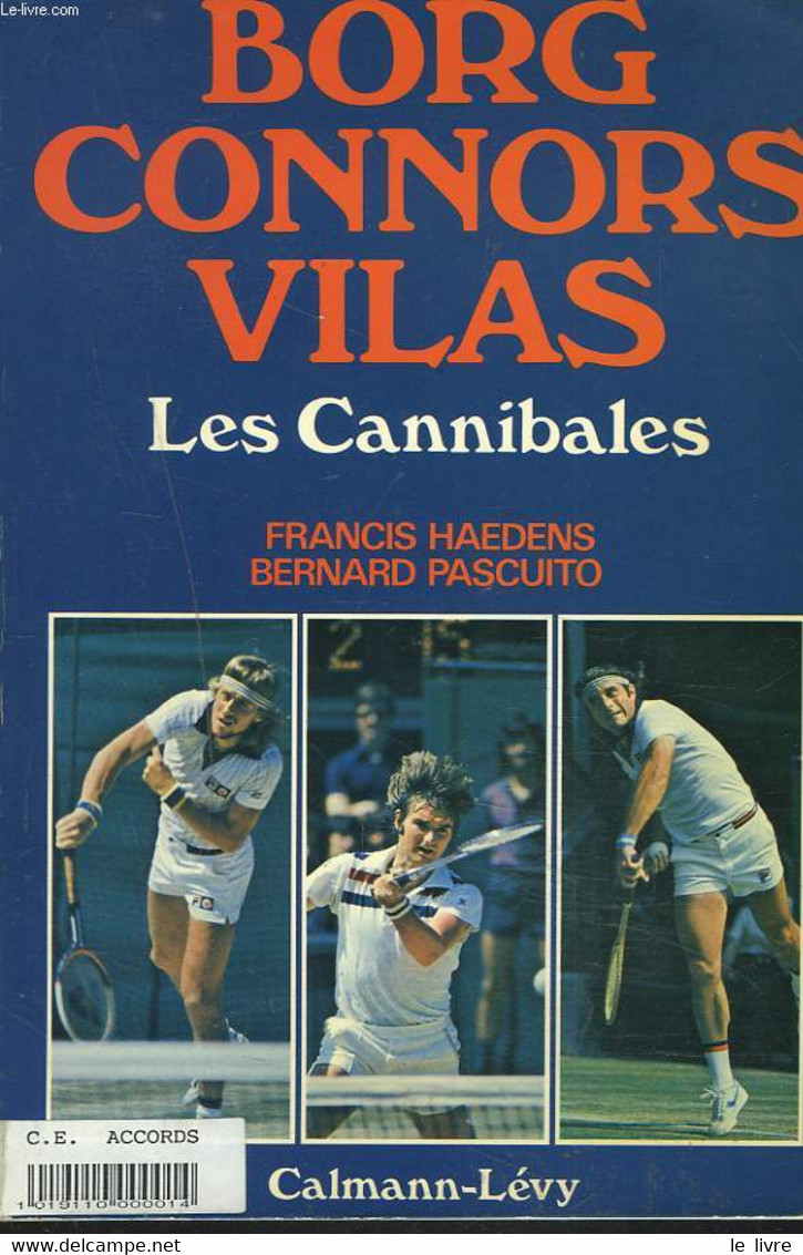 BORG, CONNORS, VILAS. LES CANNIBALES. - FRANCIS HAEDENS, BERNARD PASCUITO - 1978 - Books