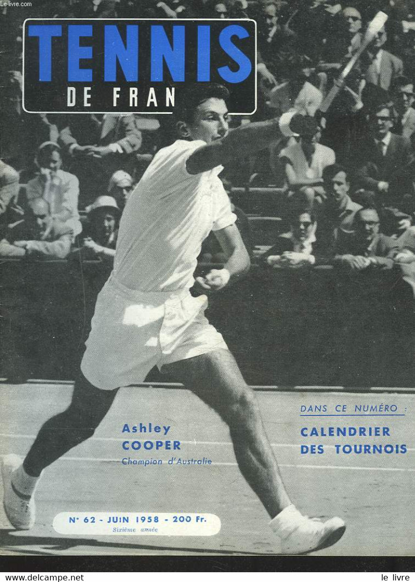 TENNIS DE FRANCE, N°62, JUIN 1958. ASHLEY COOPER, CHAMPION D'AUSTRALIE / CALENDRIER DES TOURNOIS/ COUPE DAVIS : HUIT MIN - Livres