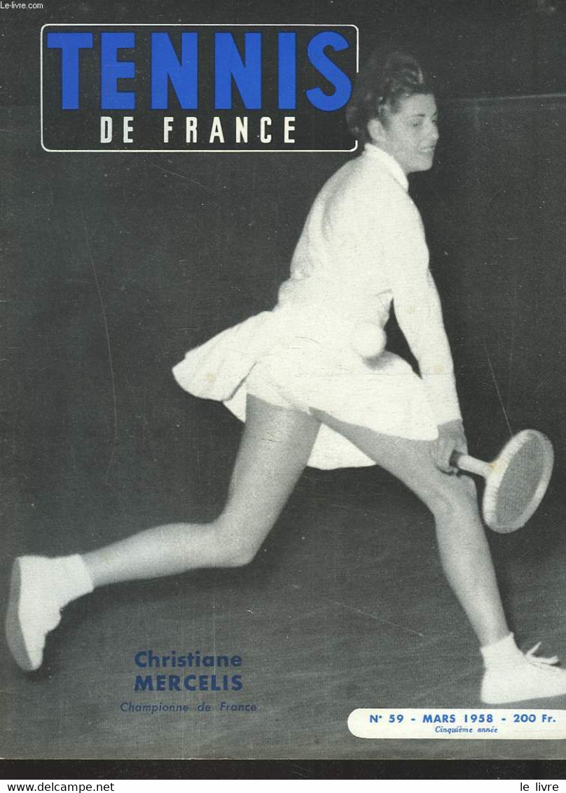 TENNIS DE FRANCE, N°59, MARS 1958. CHRISTIANE MERCELIS, CHAMPIONNE DE FRANCE/ LES CHAMPIONNATS DE FRANCE SUR BOIS/ LES D - Livres