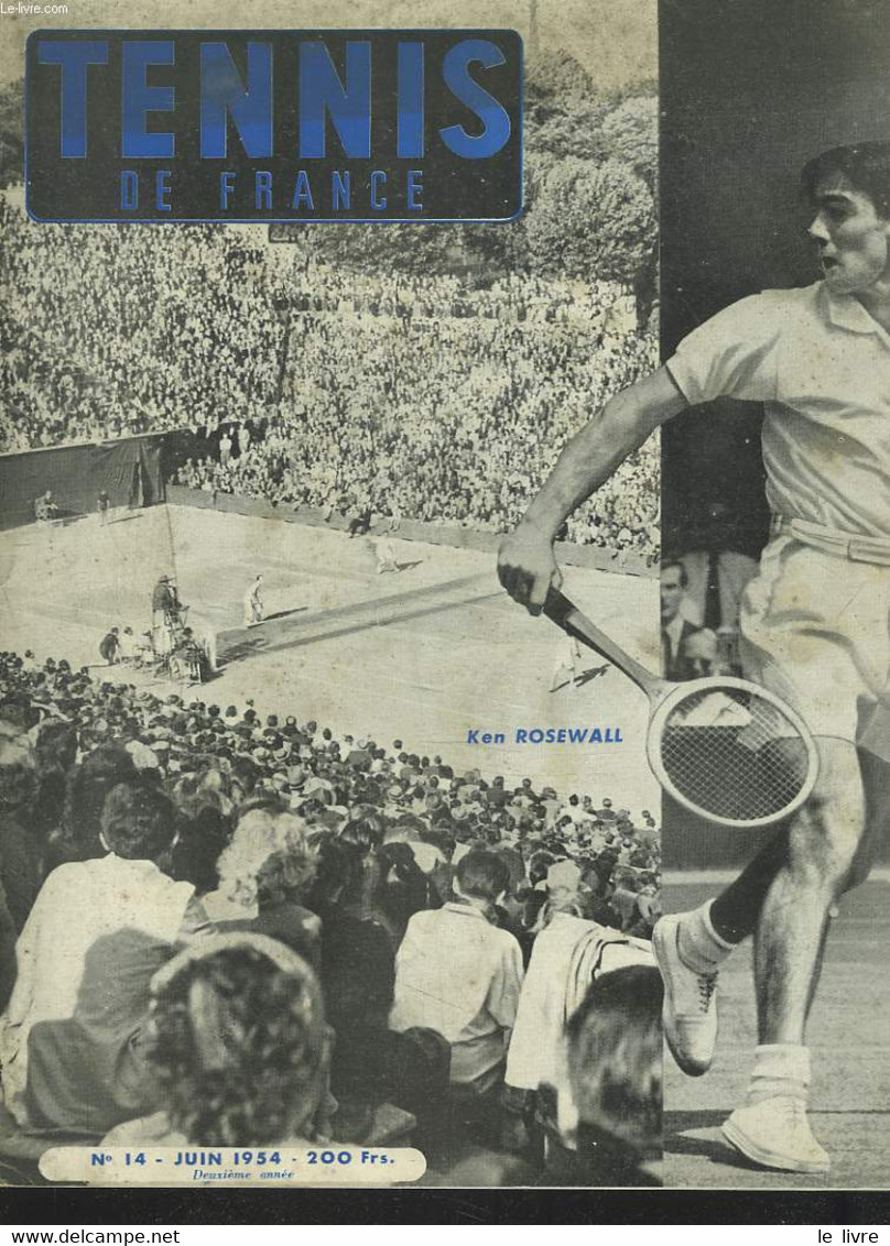 TENNIS DE FRANCE, N°14, JUIN 1954. KEN ROSEWALL / PALMARES DES CHAMPIONNATS INTERNATIONAUX DE FRANCE/ ROLAND-GARROS, LE - Books
