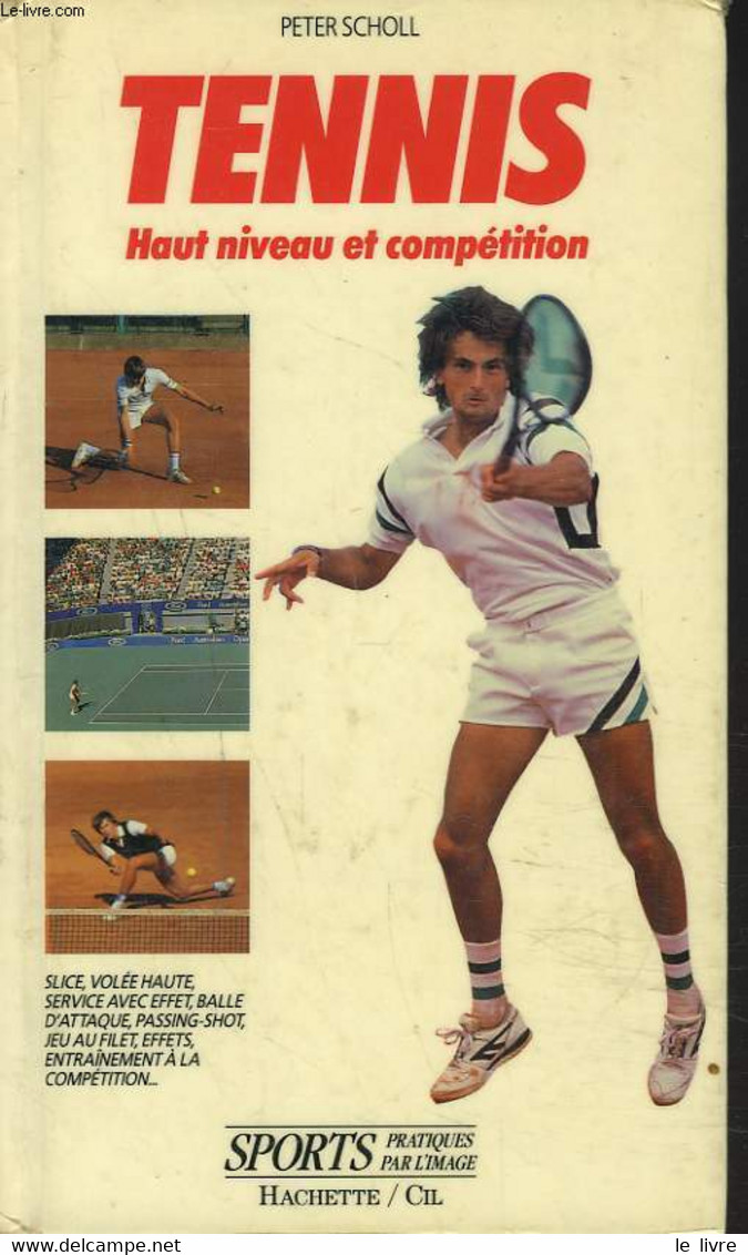 TENNIS. HAUT NIVEAU ET COMPETITION - PETER SCHOLL-LATOUR - 1991 - Livres