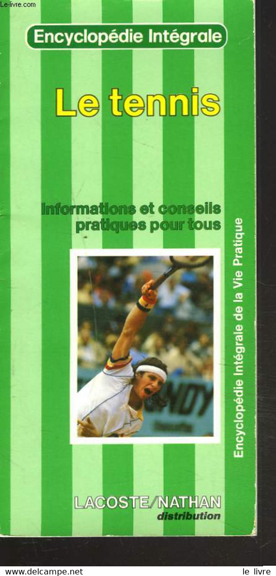 LE TENNIS. INFORMATIONS ET CONSEILS PRATIQUES POUR TOUS. - COLLECTIF - 1982 - Livres