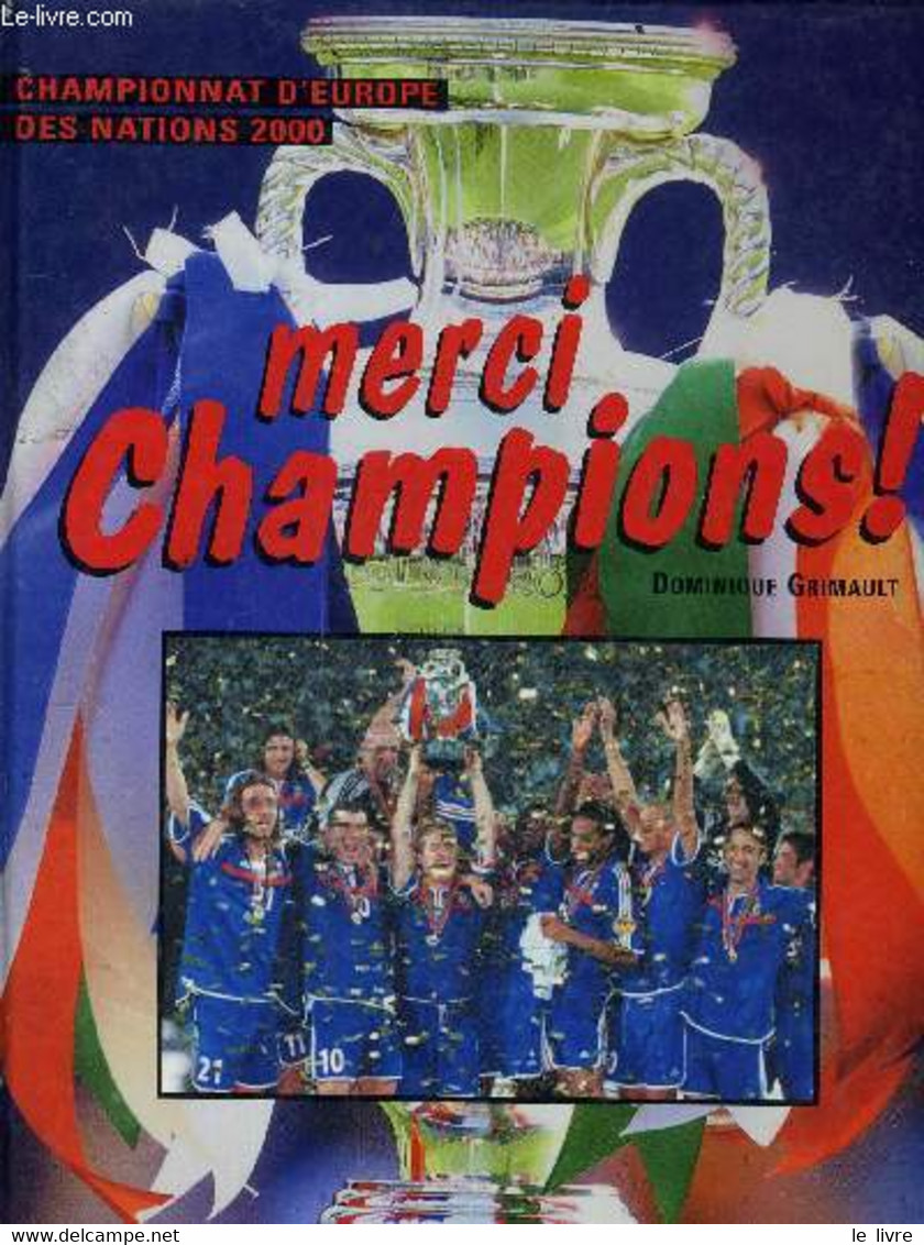 MERCI CHAMPIONS! - CHAMPIONNAT D'EUROPE DES NATIONS 2000. - GRIMAULT DOMINIQUE - 2000 - Boeken