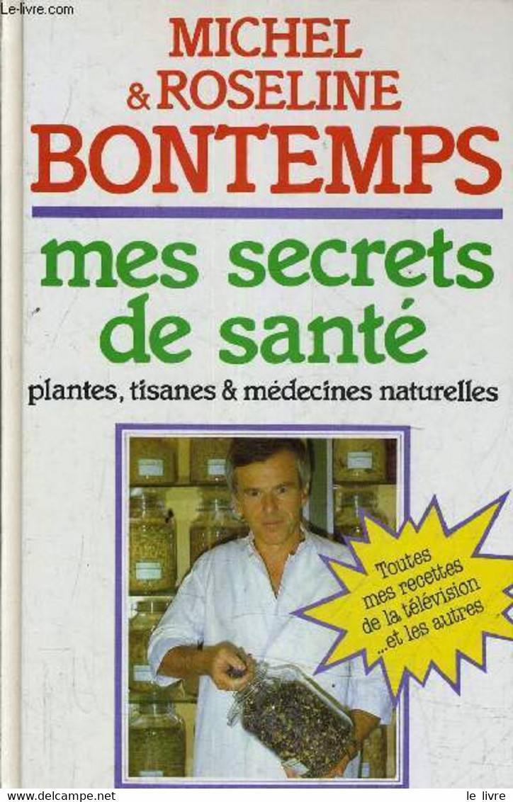 TOUS MES SECRETS DE SANTE PAR LES PLANTES TISANES ET MEDECINES NATURELLES. - BONTEMPS MICHEL - 1984 - Bücher