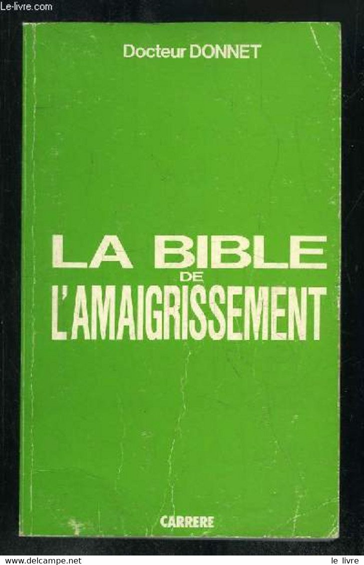 LA BIBLE DE L AMAIGRISSEMENT. - DONNET DOCTEUR. - 1985 - Books